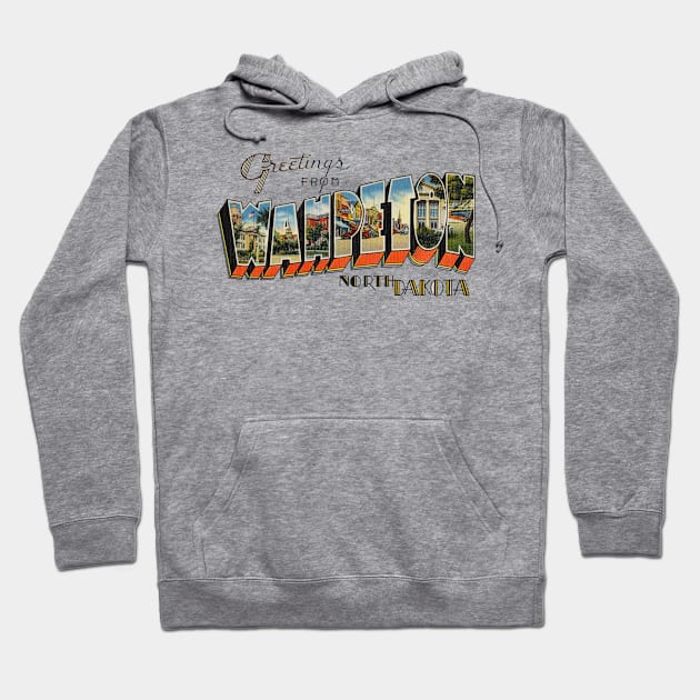 Greetings from Wahpeton North Dakota Hoodie by reapolo